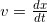 v=\frac{dx}{dt}