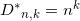 {D^*}_{n,k} = {n^k}