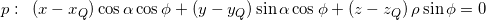 p:\,\,\,\left( {x - {x_Q}} \right)\cos \alpha \cos \phi + \left( {y - {y_Q}} \right)\sin \alpha \cos \phi + \left( {z - {z_Q}} \right)\rho \sin \phi = 0