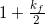 1+\frac{k_f}{2}