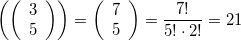 \displaystyle \left( {\left( {\begin{array}{*{20}{c}}3\\5\end{array}} \right)} \right) = \left( {\begin{array}{*{20}{c}}7\\5\end{array}} \right) = \frac{{7!}}{{5! \cdot 2!}} = 21