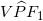 V\widehat{P}F_1