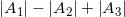 \left| {A_1} \right| - \left| {A_2} \right| + \left| {A_3} \right|