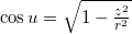 \cos u=±\sqrt{1-\frac{z^2}{r^2}}