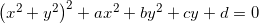 {\left( {{x^2} + {y^2}} \right)^2} + a{x^2} + b{y^2} + cy + d = 0