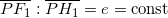 \overline{PF_1}:\overline{PH_1}=e= \text{const}