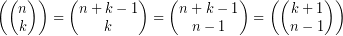  \left( \left( \begin{matrix}n \\k \\\end{matrix} \right) \right)=\left( \begin{matrix}n+k-1 \\k \\\end{matrix} \right)=\left( \begin{matrix}n+k-1 \\n-1 \\\end{matrix} \right)=\left( \left( \begin{matrix}k+1 \\n-1 \\\end{matrix} \right) \right)