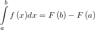 \[\int\limits_a^b {f\left( x \right)} dx  = F\left( b \right) - F\left( a \right)\]