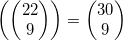 \left( \left( \begin{matrix}22 \\9 \\\end{matrix} \right) \right)=\left( \begin{matrix}30 \\9 \\\end{matrix} \right)