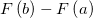 F\left(b \right)-F\left(a \right)