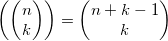 \left( \left( \begin{matrix}n \\k \\\end{matrix} \right) \right)=\left( \begin{matrix}n+k-1 \\k \\\end{matrix} \right)
