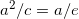 a^2/c=a/e