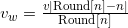 v_w=\frac{v \left| \text{Round}[n]-n\right| }{\text{Round}[n]}