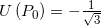 U\left( {{P_0}} \right) =  - \frac{1}{{\sqrt 3 }}