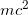 m{{c}^{2}}
