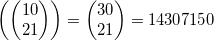 \left( \left( \begin{matrix}10 \\21 \\\end{matrix} \right) \right)=\left( \begin{matrix}30 \\21 \\\end{matrix} \right)=14307150