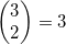 \left( \begin{matrix}3 \\2 \\\end{matrix} \right)=3