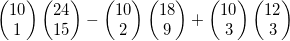 \left( \begin{matrix} 10 \\ 1 \\ \end{matrix} \right)\left( \begin{matrix} 24 \\ 15 \\ \end{matrix} \right)-\left( \begin{matrix} 10 \\ 2 \\ \end{matrix} \right)\left( \begin{matrix} 18 \\ 9 \\ \end{matrix} \right)+\left( \begin{matrix} 10 \\ 3 \\ \end{matrix} \right)\left( \begin{matrix} 12 \\ 3 \\ \end{matrix} \right)