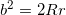 {b^2} = 2Rr